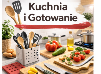 Kuchnia i codzienne gotowanie